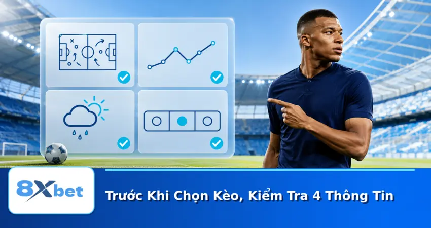 Trước Khi Chọn Kèo, Kiểm Tra 4 Thông Tin