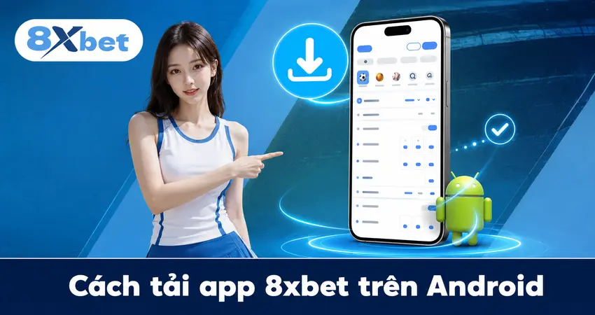 Cách tải app 8xbet trên Android